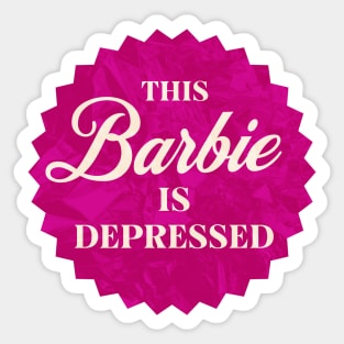 This Barbie is Depressed Sticker